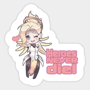 Heroes Never Die! Sticker